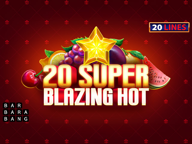 20 Super Blazing Hot