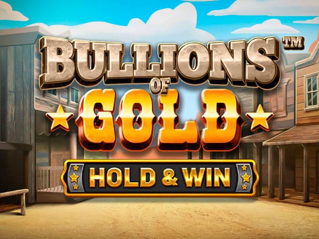 Bullions of Gold - Hold & Win™