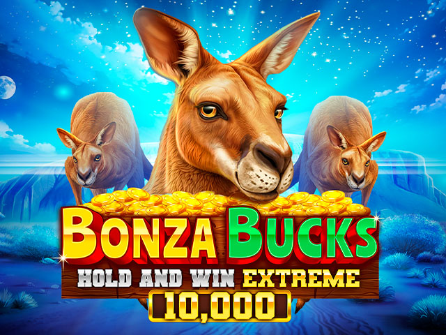 Bonza Bucks Hold and Win Extreme 10,000