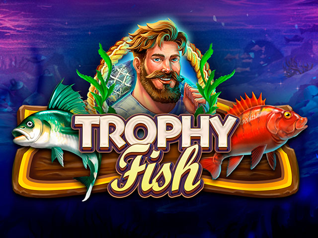 Trophy Fish