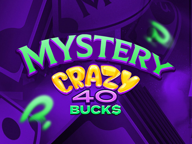 Mystery Crazy 40 Bucks