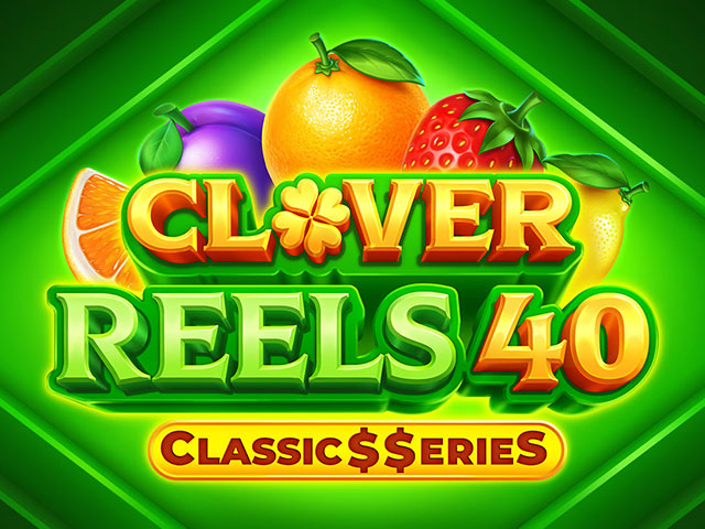 Clover Reels 40: Classic$$eries