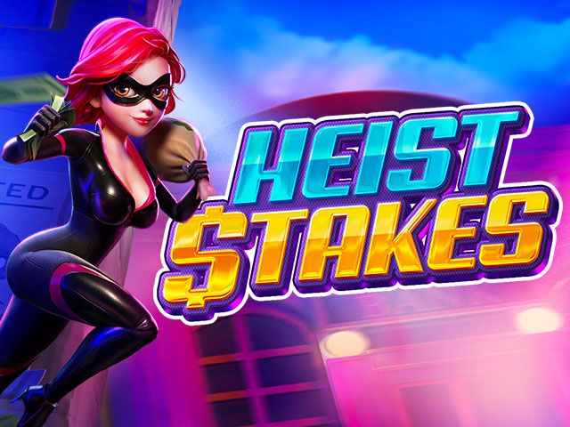 Heist Stakes