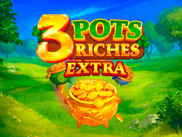 Play 3 Pots Riches Extra: Hold and Win