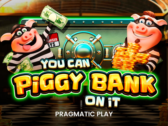Play You Can Piggy Bank On It
