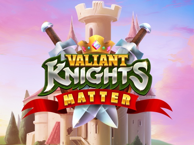 Valiant Knights Matter