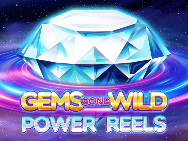 Gems Gone Wild Power Reels