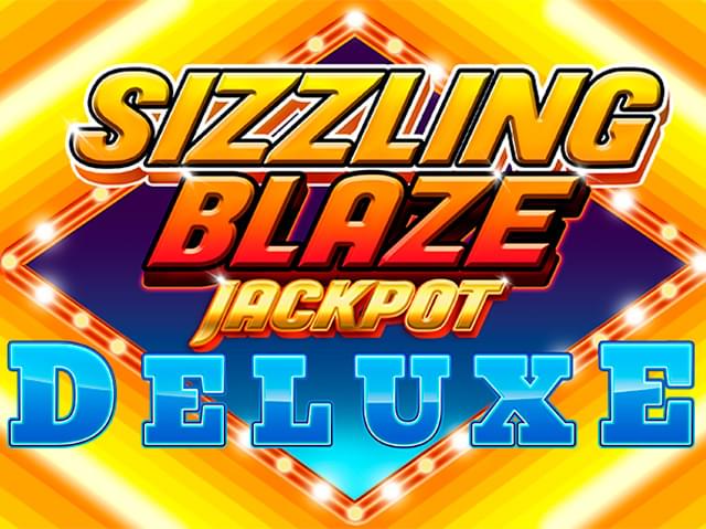 Sizzling Blaze Jackpot Deluxe