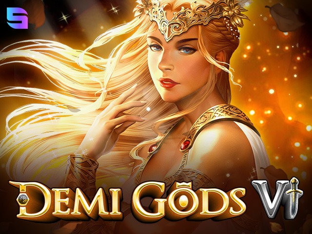 Demi Gods VI