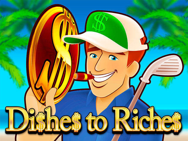 Dishes to Riches