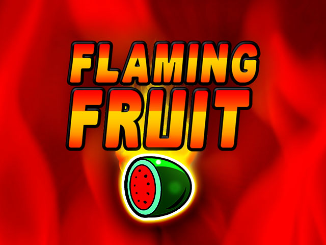 Flaming Fruit