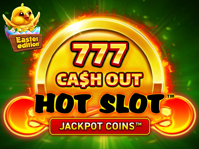 Hot Slot‚Ñ¢: 777 Cash Out Easter Edition